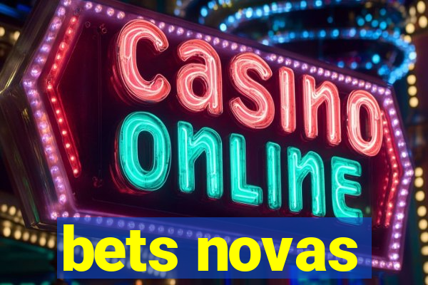 bets novas